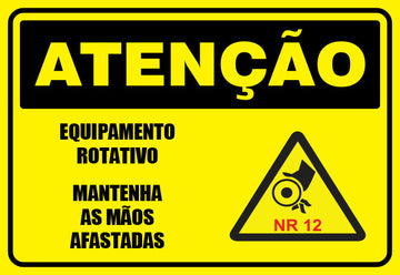 Atenção - Equipamento Rotativo Mantenha as Mãos Afastadas