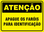 Atenção - Apague os Faróis para Identificação