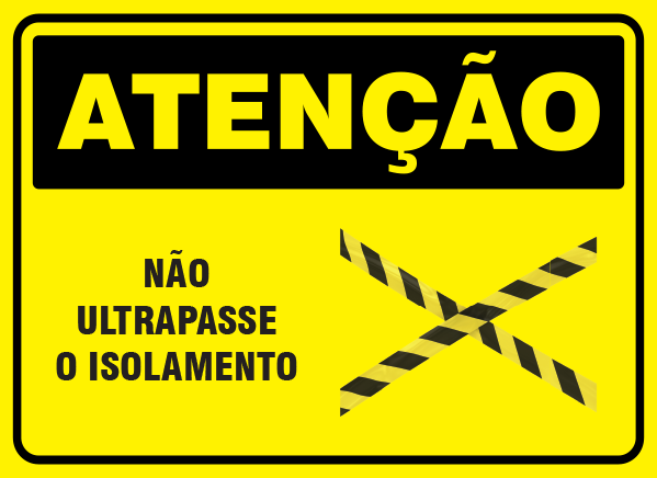 Atenção - Não Ultrapasse o Isolamento