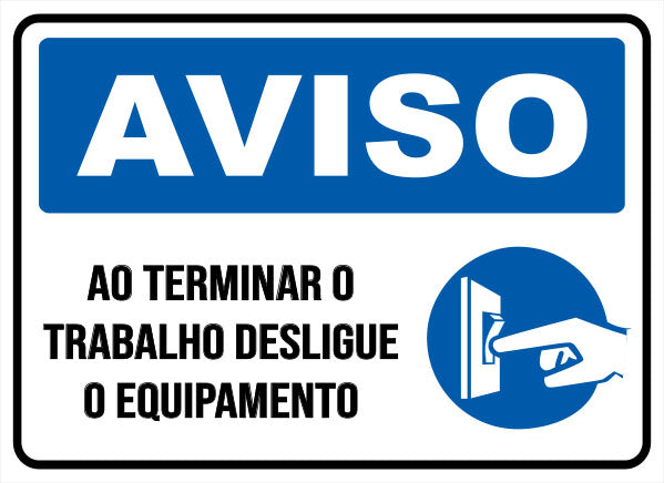 Aviso - Ao Terminar o Trabalho Desligue o Equipamento