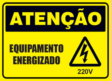 Atenção Equipamento Energizado - 220 Volts