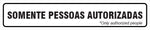Sinalização Indicativa - Somente Pessoas Autorizadas