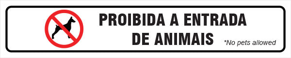 Sinalização Indicativa - Proibida a Entrada de Animais