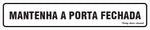 Sinalização Indicativa - Mantenha a Porta Fechada