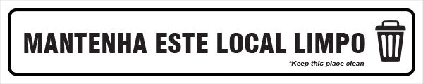 Sinalização Indicativa - Mantenha Este Local Limpo