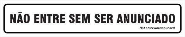 Sinalização Indicativa - Não Entre Sem Ser Anunciado